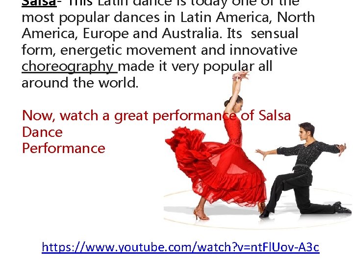 Salsa- This Latin dance is today one of the most popular dances in Latin
