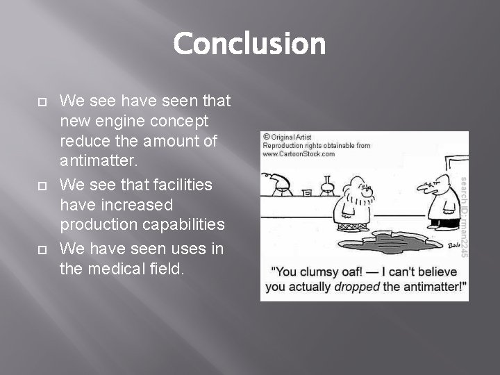 Conclusion We see have seen that new engine concept reduce the amount of antimatter.
