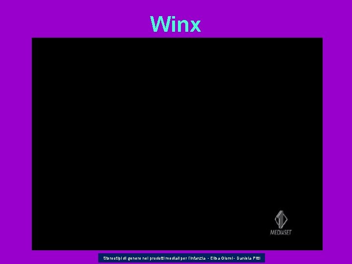 Winx Stereotipi di genere nei prodotti mediali per l’infanzia - Elisa Giomi - Daniela