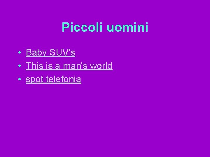 Piccoli uomini • Baby SUV's • This is a man's world • spot telefonia