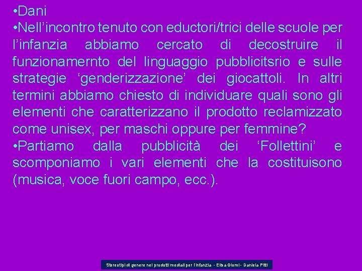  • Dani • Nell’incontro tenuto con eductori/trici delle scuole per l’infanzia abbiamo cercato