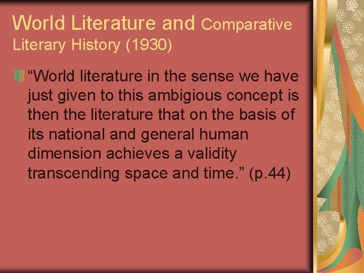 World Literature and Comparative Literary History (1930) “World literature in the sense we have