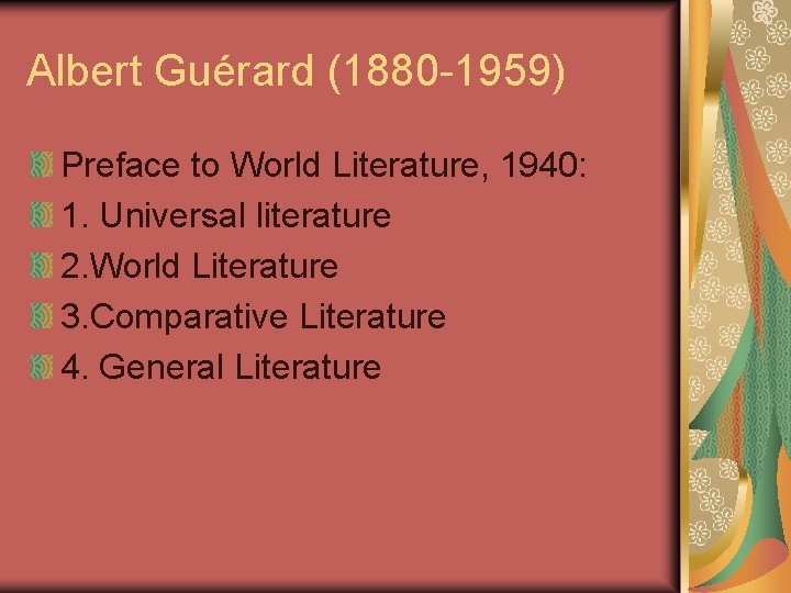 Albert Guérard (1880 -1959) Preface to World Literature, 1940: 1. Universal literature 2. World