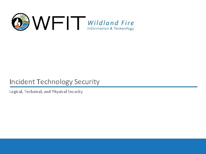 Incident Technology Security Logical, Technical, and Physical Security 