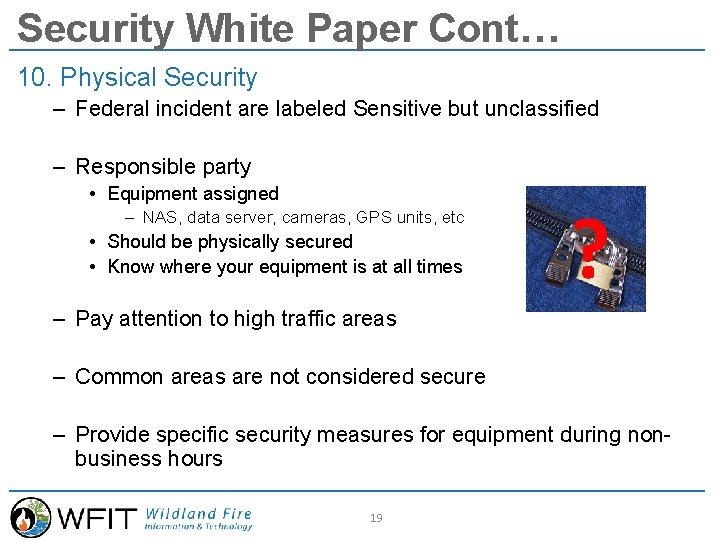 Security White Paper Cont… 10. Physical Security – Federal incident are labeled Sensitive but