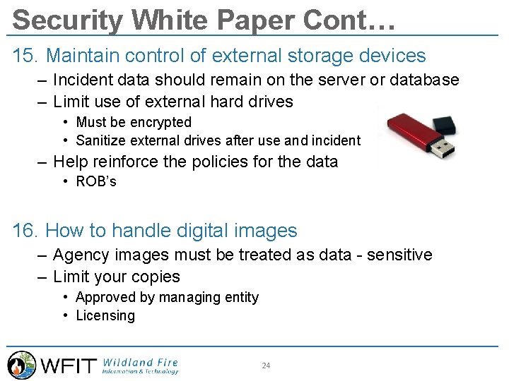 Security White Paper Cont… 15. Maintain control of external storage devices – Incident data