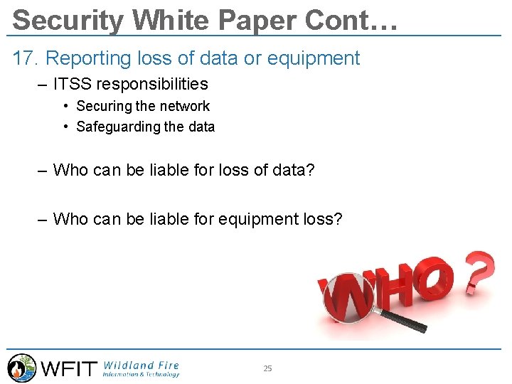 Security White Paper Cont… 17. Reporting loss of data or equipment – ITSS responsibilities