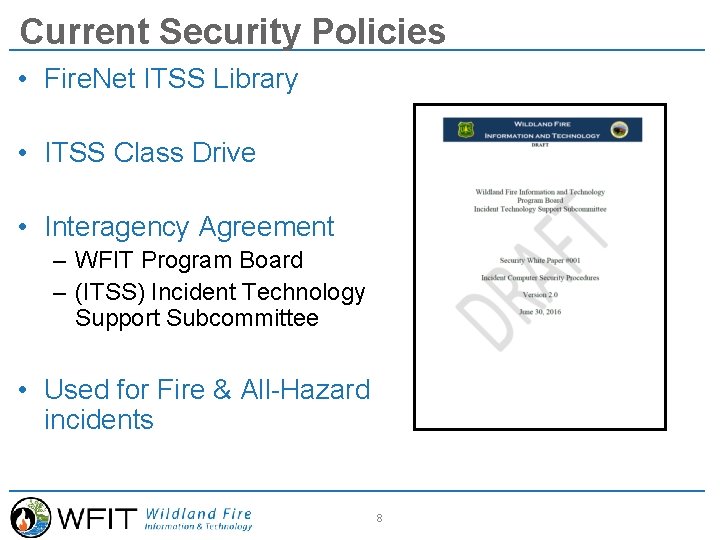 Current Security Policies • Fire. Net ITSS Library • ITSS Class Drive • Interagency