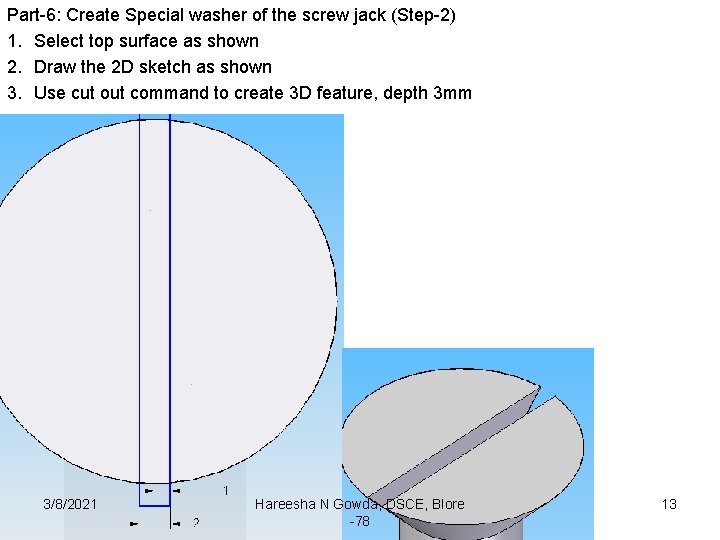 Part-6: Create Special washer of the screw jack (Step-2) 1. Select top surface as