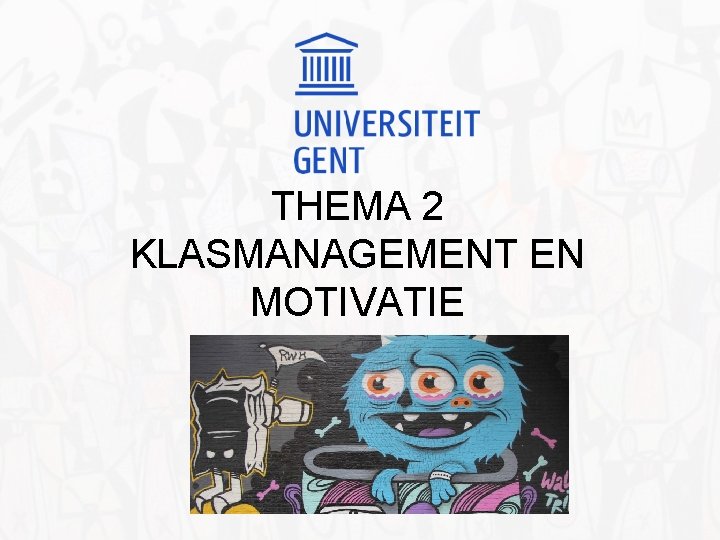 THEMA 2 KLASMANAGEMENT EN MOTIVATIE 