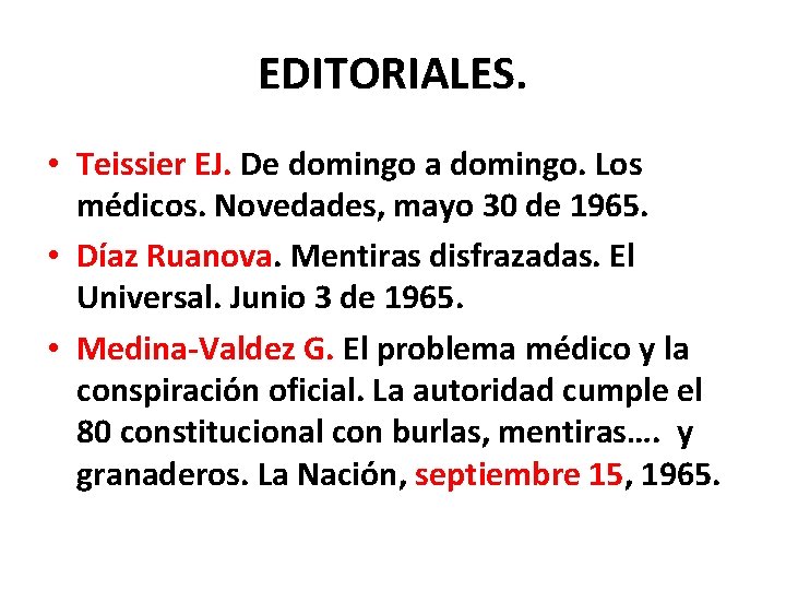 EDITORIALES. • Teissier EJ. De domingo a domingo. Los médicos. Novedades, mayo 30 de EDITORIALES. • Teissier EJ. De domingo a domingo. Los médicos. Novedades, mayo 30 de