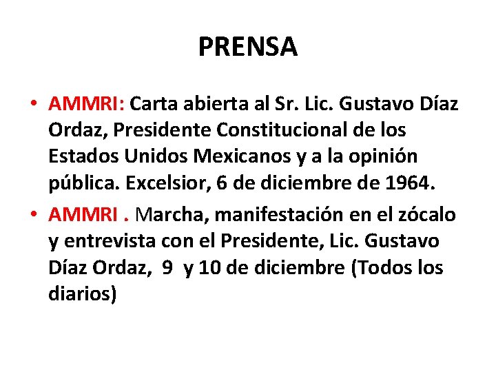 PRENSA • AMMRI: Carta abierta al Sr. Lic. Gustavo Díaz Ordaz, Presidente Constitucional de PRENSA • AMMRI: Carta abierta al Sr. Lic. Gustavo Díaz Ordaz, Presidente Constitucional de