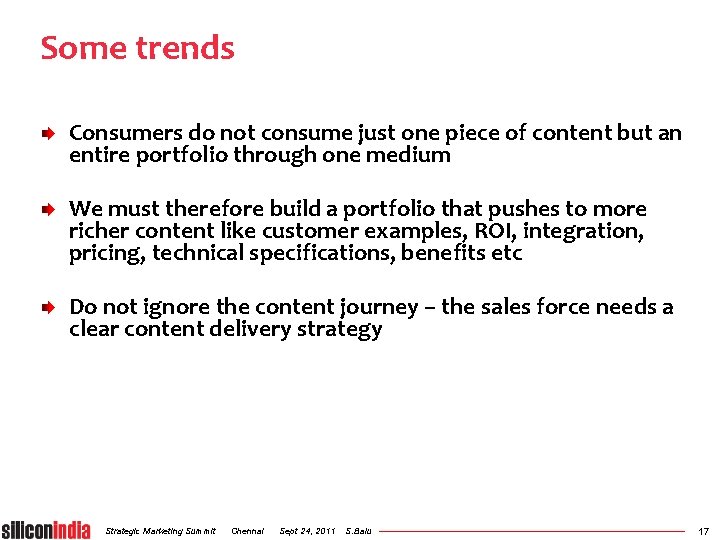 Some trends Consumers do not consume just one piece of content but an entire