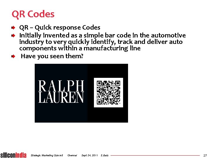 QR Codes QR – Quick response Codes Initially invented as a simple bar code