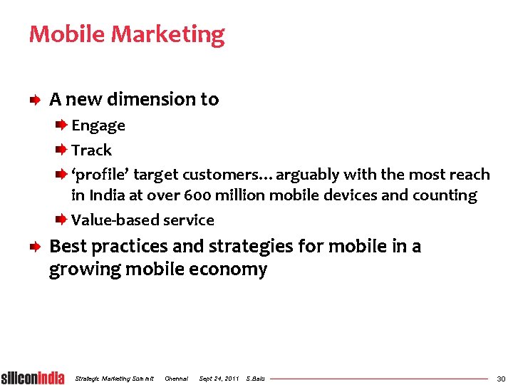 Mobile Marketing A new dimension to Engage Track ‘profile’ target customers…arguably with the most