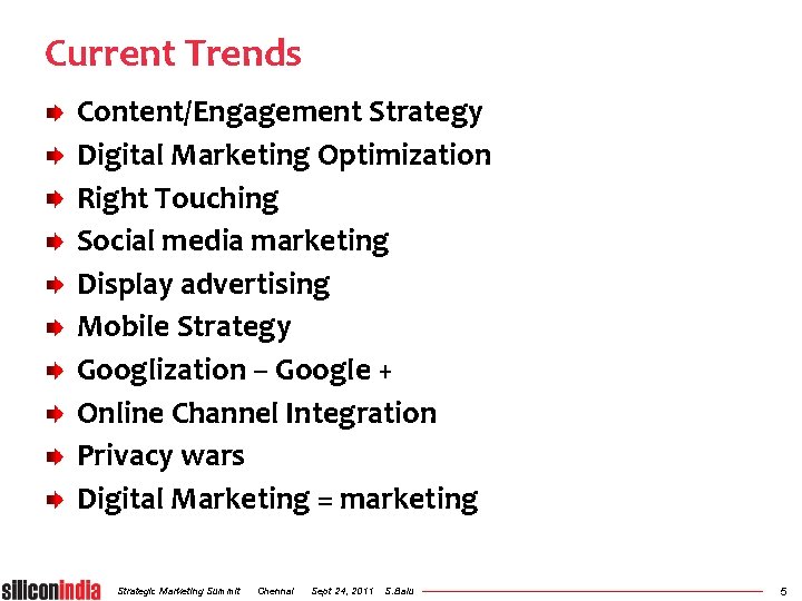Current Trends Content/Engagement Strategy Digital Marketing Optimization Right Touching Social media marketing Display advertising