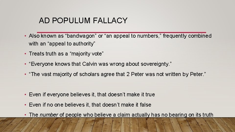 AD POPULUM FALLACY • Also known as “bandwagon” or “an appeal to numbers, ”