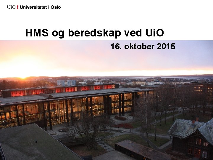 HMS og beredskap ved Ui. O 16. oktober 2015 2 