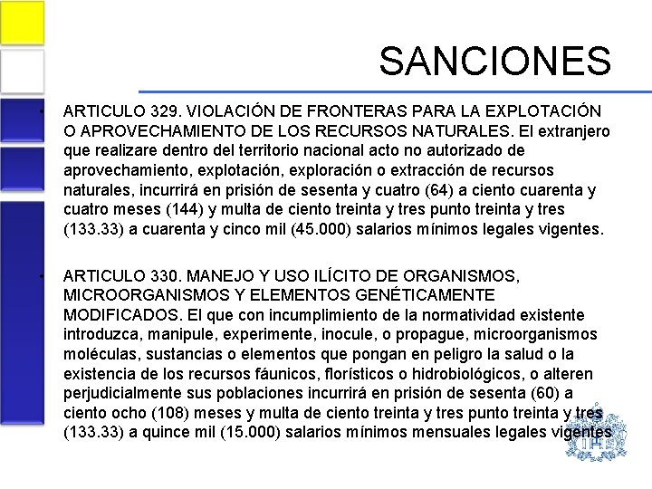 SANCIONES • ARTICULO 329. VIOLACIÓN DE FRONTERAS PARA LA EXPLOTACIÓN O APROVECHAMIENTO DE LOS