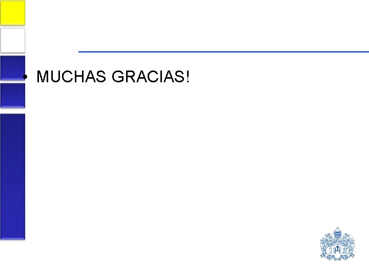  • MUCHAS GRACIAS! 