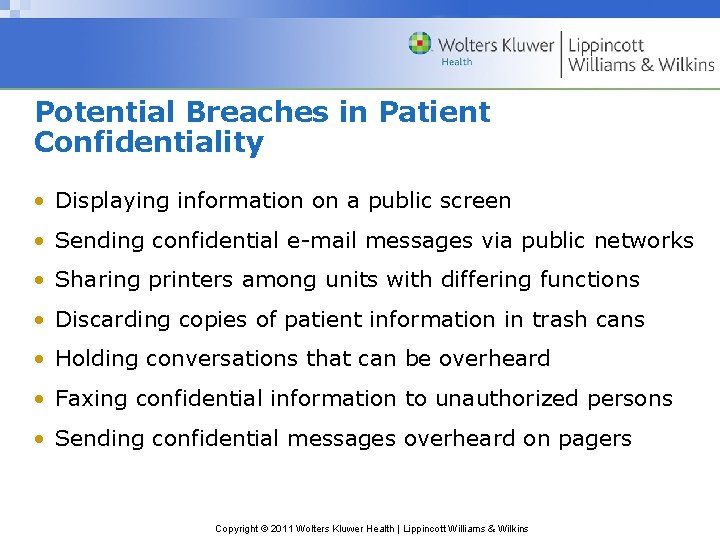 Potential Breaches in Patient Confidentiality • Displaying information on a public screen • Sending