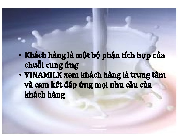  • Khách hàng là một bộ phận tích hợp của chuỗi cung ứng