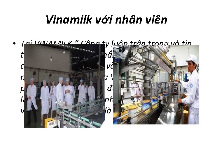 Vinamilk với nhân viên • Tại VINAMILK, ” Công ty luôn trân trọng và