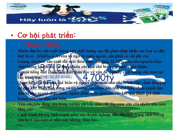  • Cơ hội phát triển: • Ngành sữa việt nam có tiềm năng