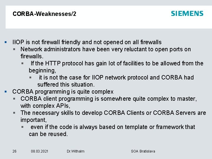 CORBA-Weaknesses/2 § IIOP is not firewall friendly and not opened on all firewalls §