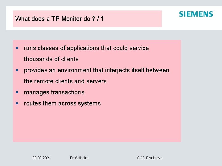 What does a TP Monitor do ? / 1 § runs classes of applications