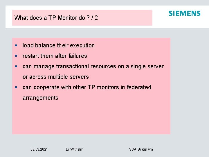 What does a TP Monitor do ? / 2 § load balance their execution