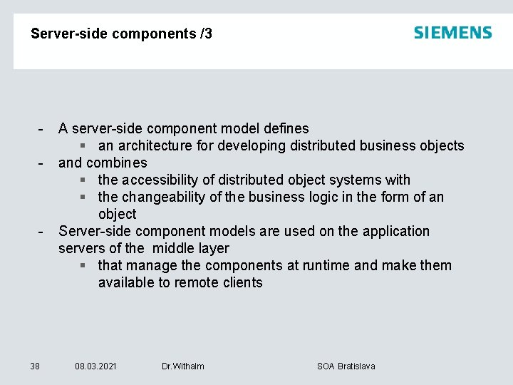 Server-side components /3 - - 38 A server-side component model defines § an architecture