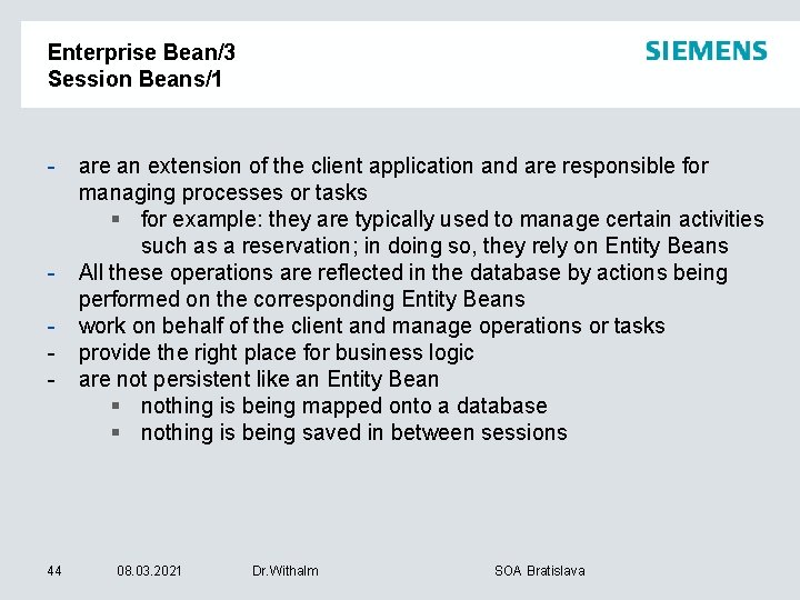 Enterprise Bean/3 Session Beans/1 - - 44 are an extension of the client application