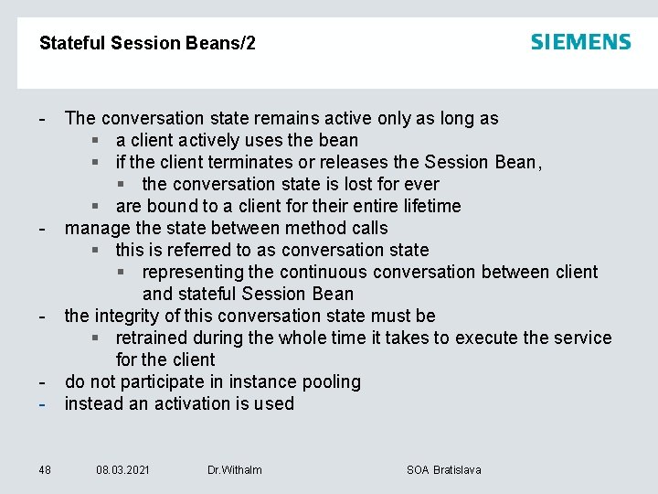 Stateful Session Beans/2 - - - 48 The conversation state remains active only as