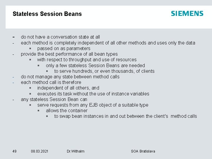 Stateless Session Beans - - 49 do not have a conversation state at all