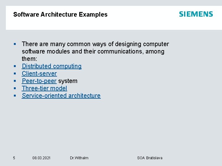 Software Architecture Examples § There are many common ways of designing computer software modules