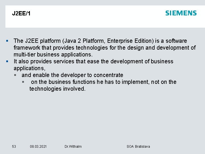 J 2 EE/1 § The J 2 EE platform (Java 2 Platform, Enterprise Edition)