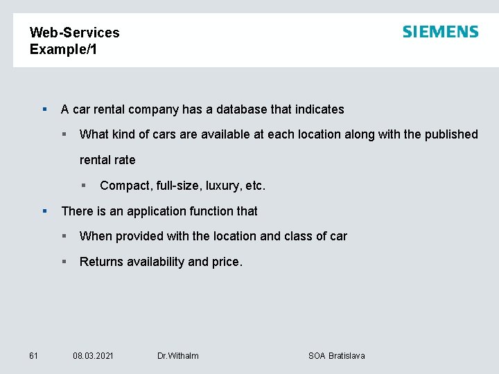 Web-Services Example/1 § A car rental company has a database that indicates § What