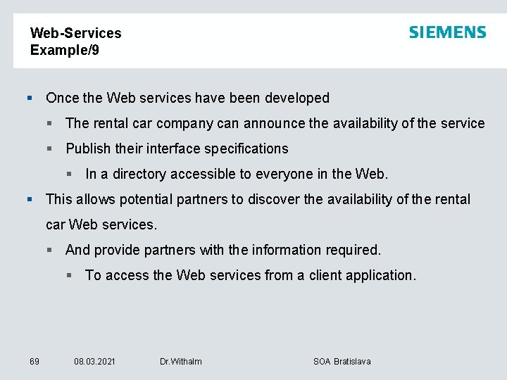 Web-Services Example/9 § Once the Web services have been developed § The rental car