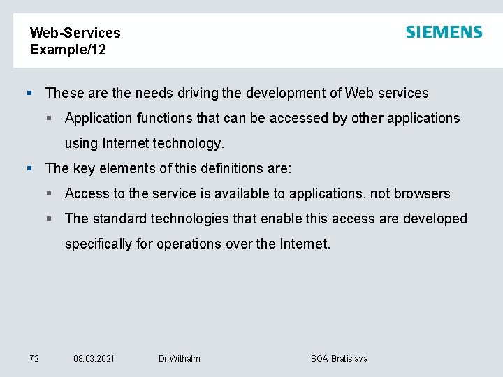 Web-Services Example/12 § These are the needs driving the development of Web services §