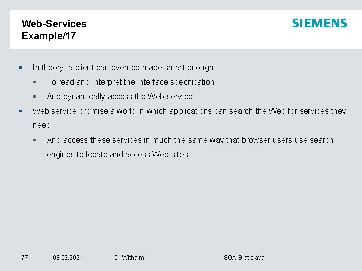 Web-Services Example/17 § § In theory, a client can even be made smart enough