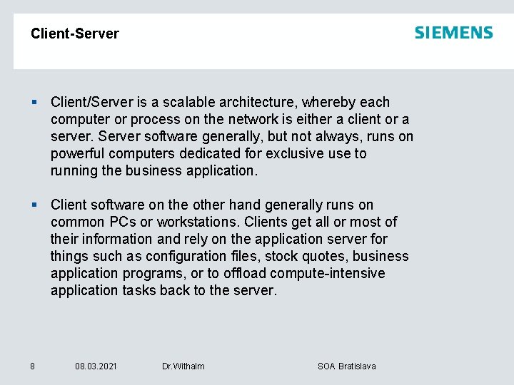 Client-Server § Client/Server is a scalable architecture, whereby each computer or process on the