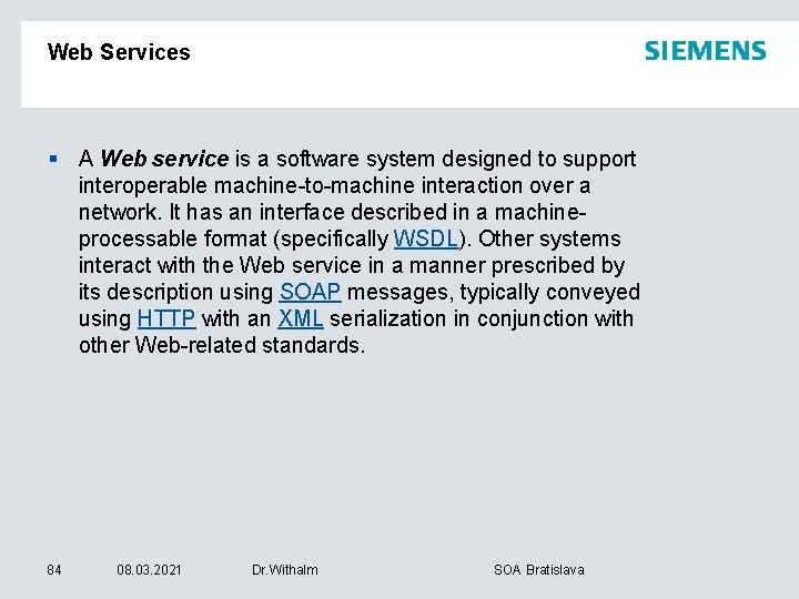 Web Services § A Web service is a software system designed to support interoperable