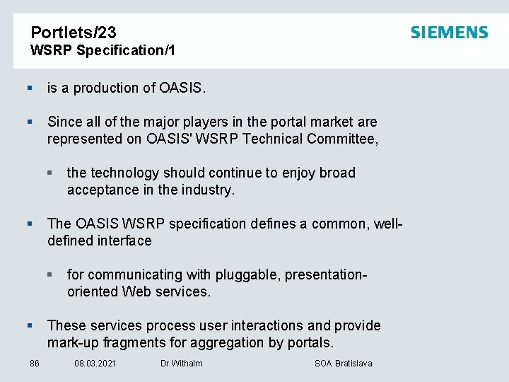 Portlets/23 WSRP Specification/1 § is a production of OASIS. § Since all of the