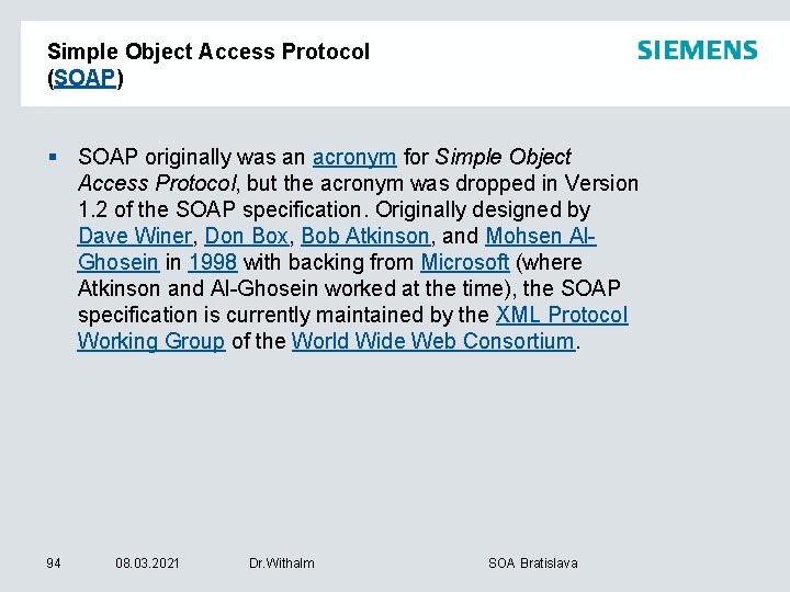 Simple Object Access Protocol (SOAP) § SOAP originally was an acronym for Simple Object