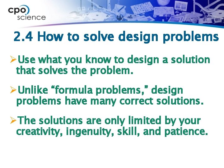 2. 4 How to solve design problems ØUse what you know to design a