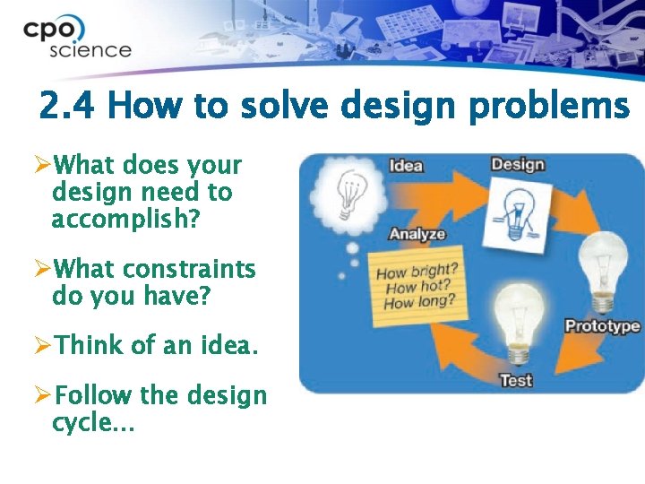 2. 4 How to solve design problems ØWhat does your design need to accomplish?