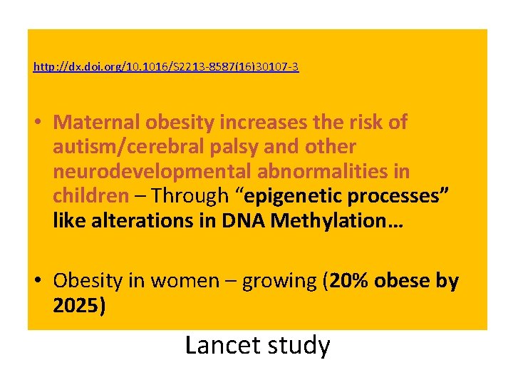http: //dx. doi. org/10. 1016/S 2213 -8587(16)30107 -3 • Maternal obesity increases the risk