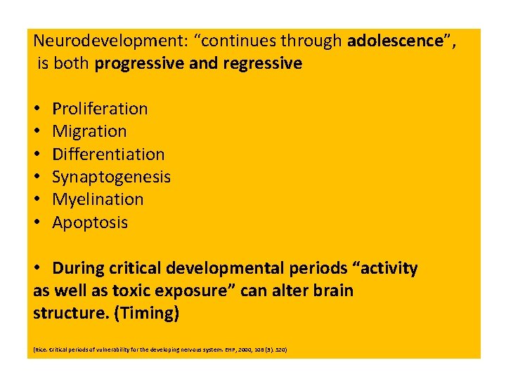 Neurodevelopment: through adolescence”, Vulnerable“continues periods: From eescence is both progressive and regressive • •