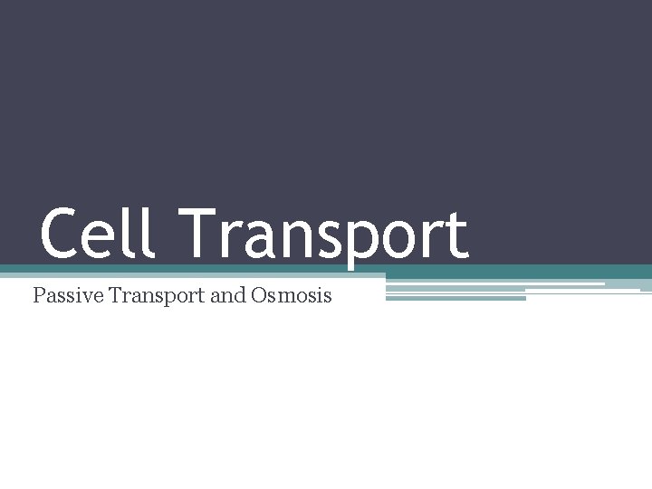 Cell Transport Passive Transport and Osmosis 